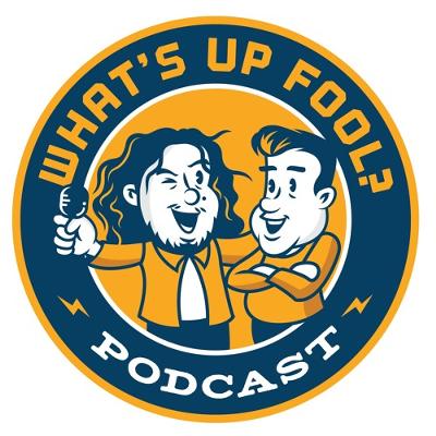 Live podcast w/ What’s UP Fool?